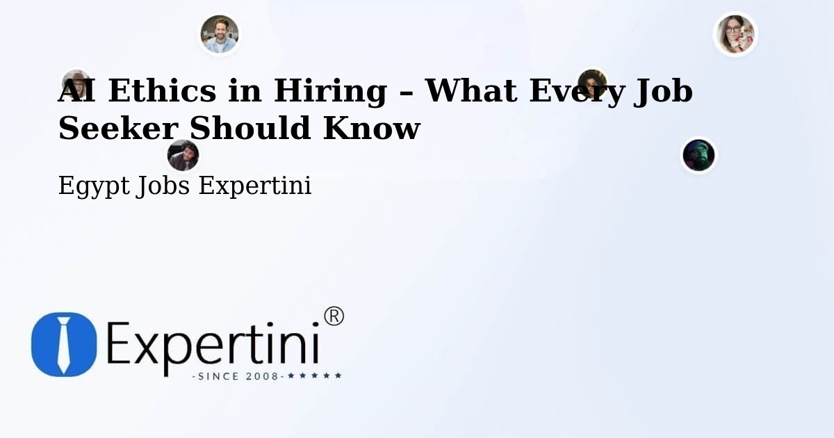AI Ethics in Recruitment & Hiring – Bilqās - Bilqās, Egypt Jobs Expertini