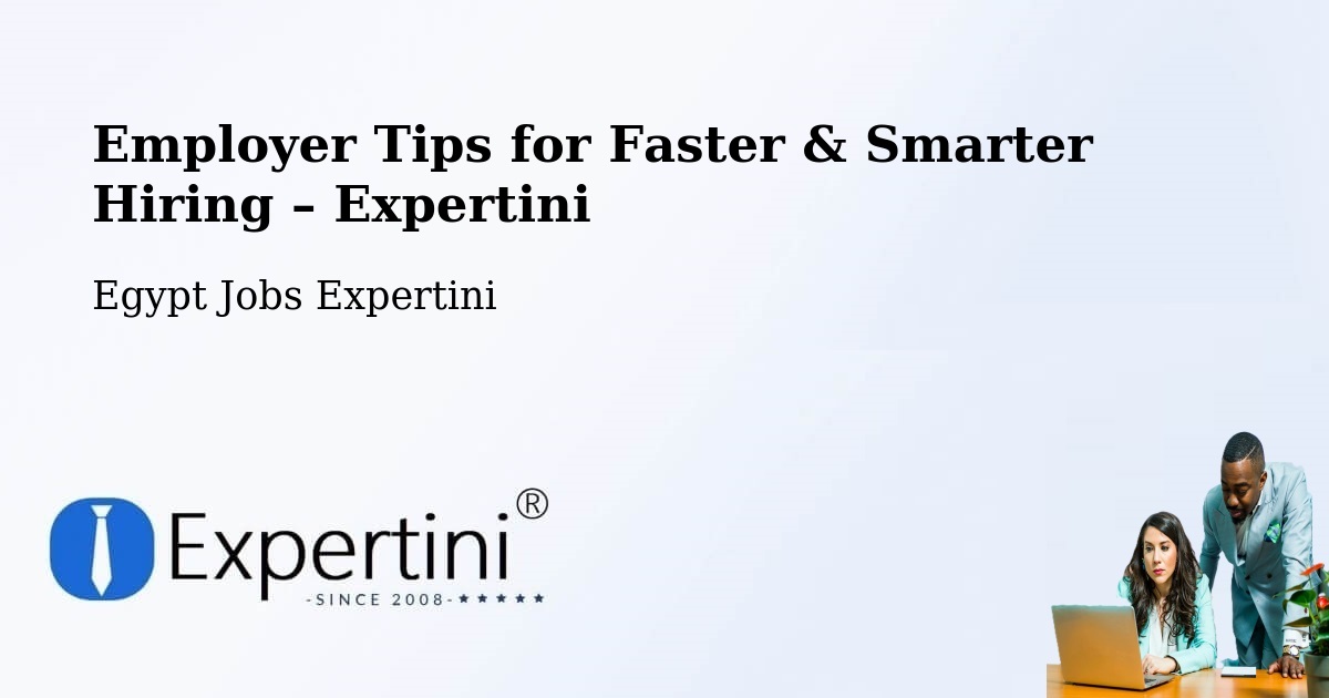 Employer Tips for Hiring & Recruitment – Bilqās - Bilqās, Egypt Jobs Expertini