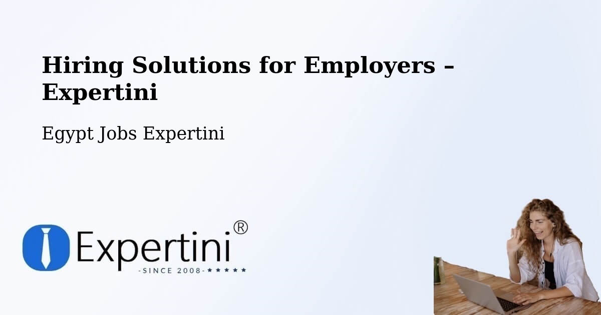 Hiring Solutions for Employers in Bilqās - Bilqās, Egypt Jobs Expertini