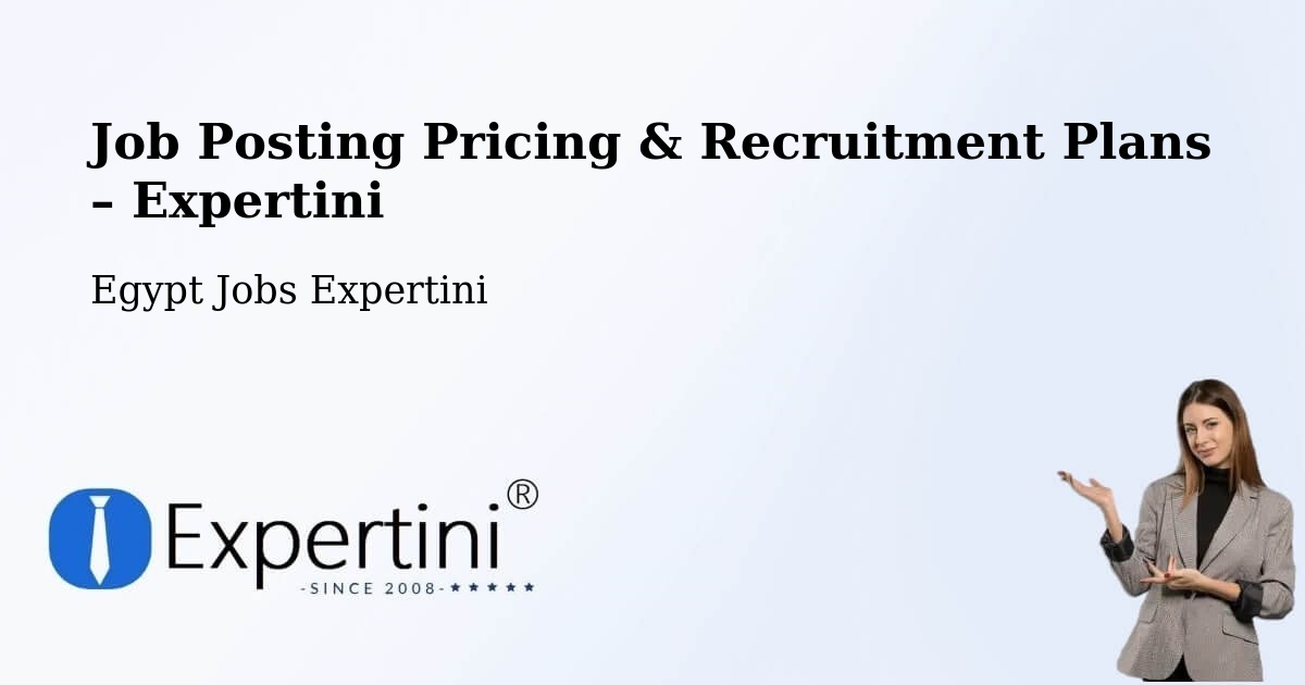 Job Posting Pricing & Recruitment Plans – Bilqās - Bilqās, Egypt Jobs Expertini